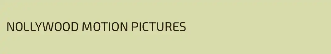 NOLLYWOOD MOTION PICTURES